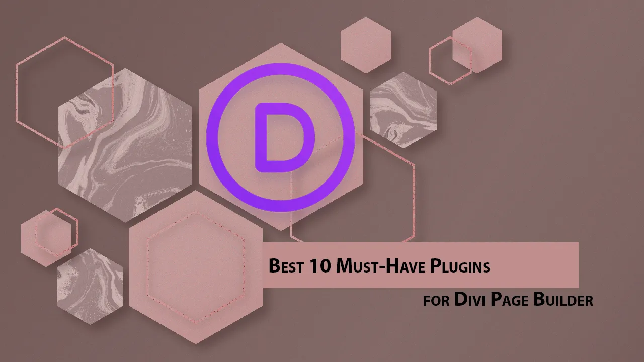 Best 10 Must-Have Plugins for Divi Page Builder
