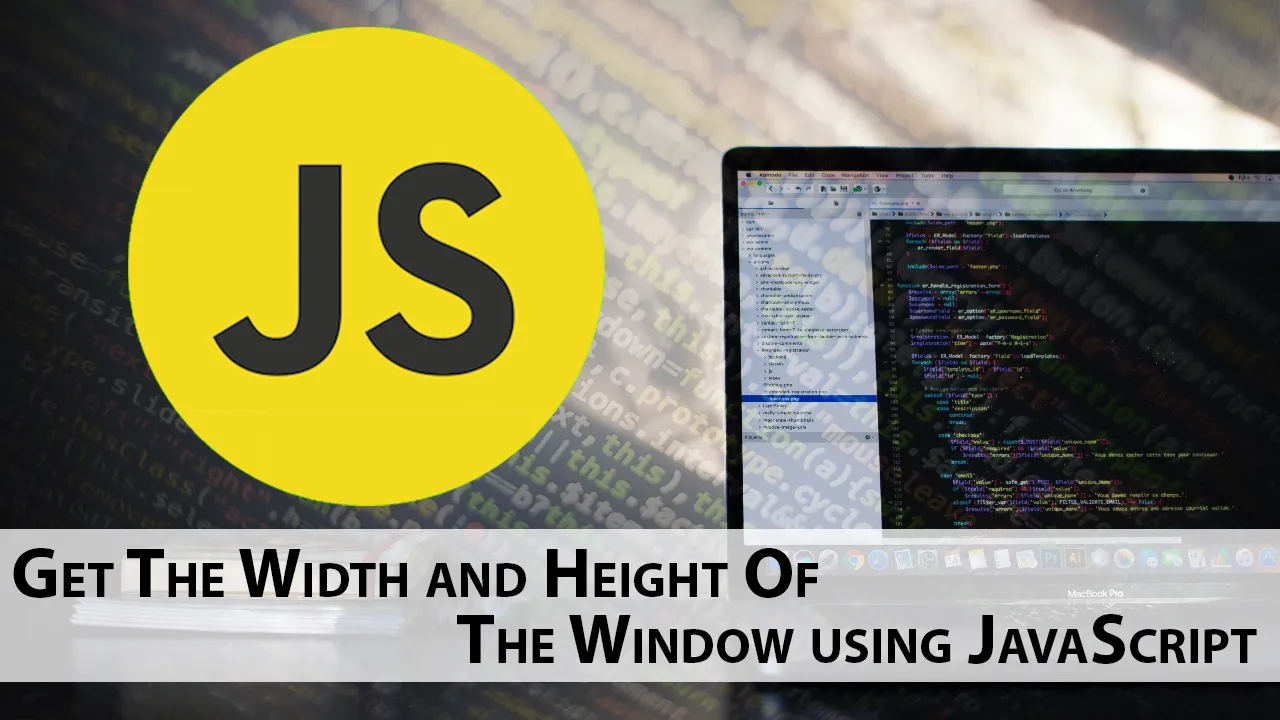Get The Width and Height Of The Window using JavaScript