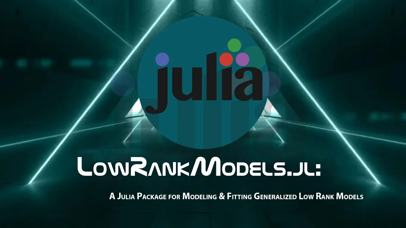 A Julia Package for Modeling & Fitting Generalized Low Rank Models