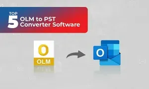 Top 5 Best OLM to PST Converter Software in 2023