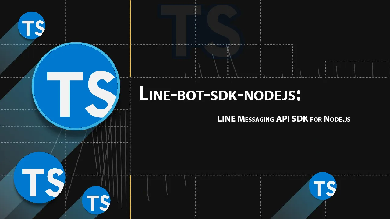 Line-bot-sdk-nodejs: LINE Messaging API SDK for Node.js
