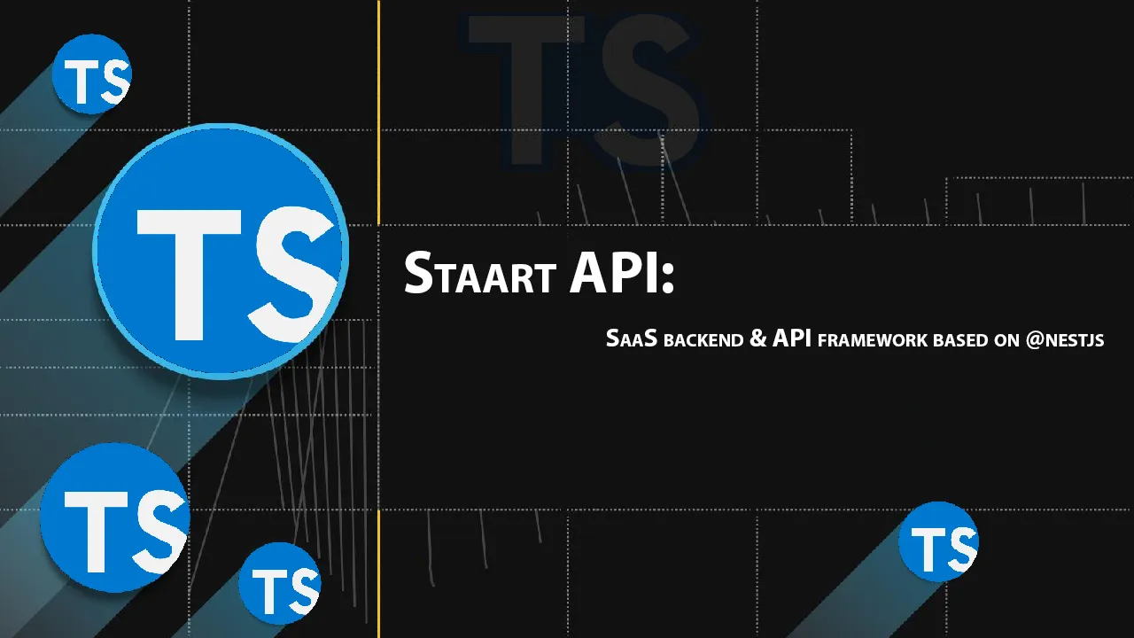 Staart API: SaaS Backend & API Framework Based on @nestjs