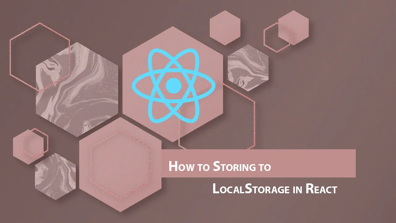 How to Storing to LocalStorage in React