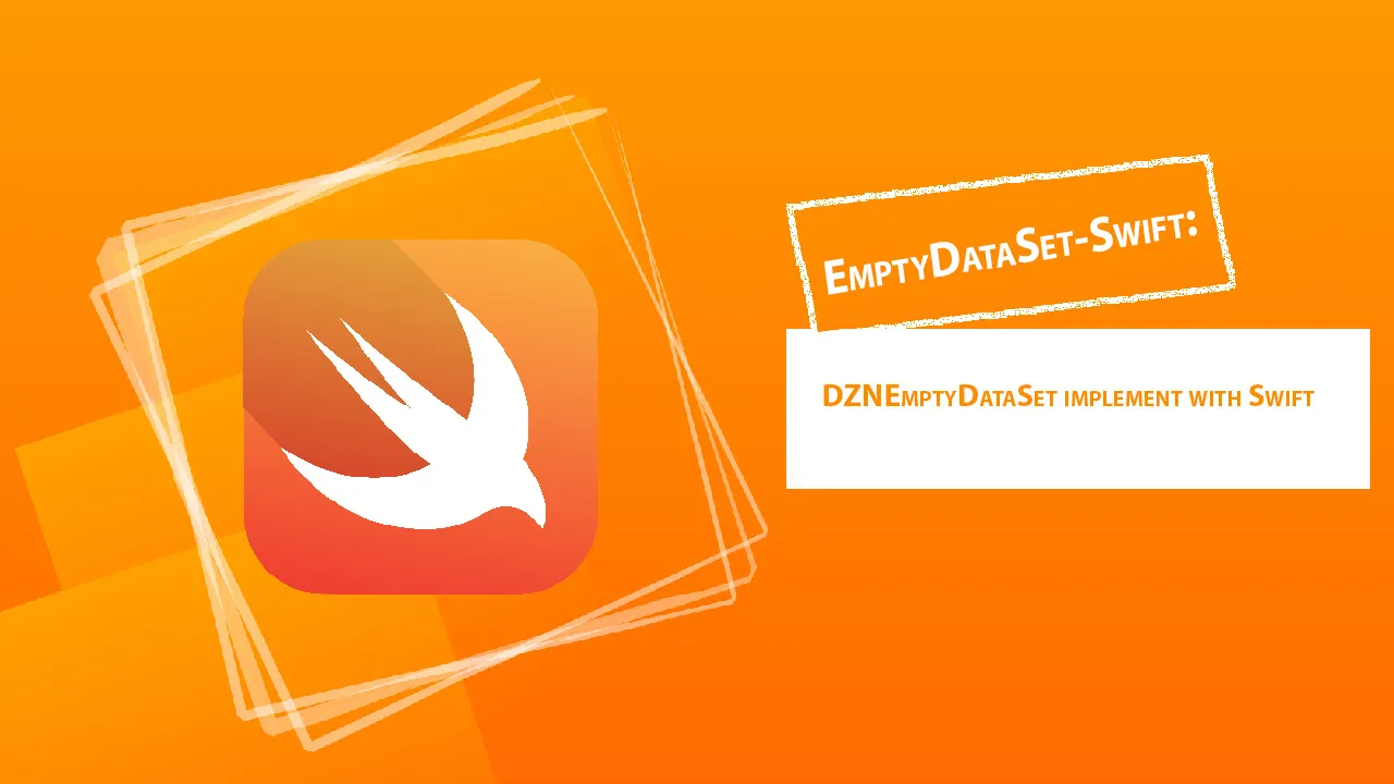 EmptyDataSet-Swift: DZNEmptyDataSet implement with Swift