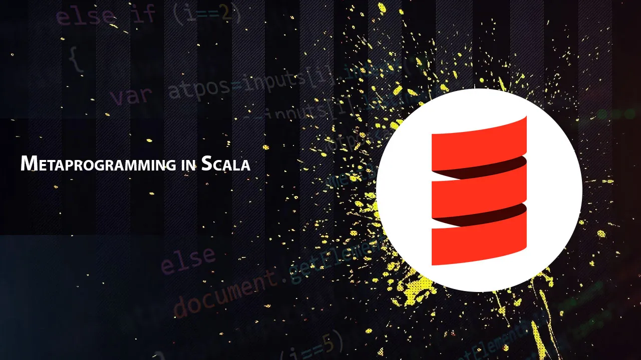 Metaprogramming in Scala