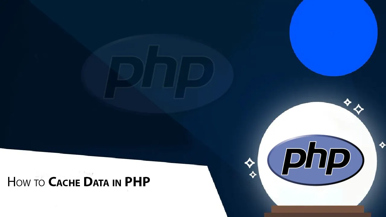 How to Cache Data in PHP
