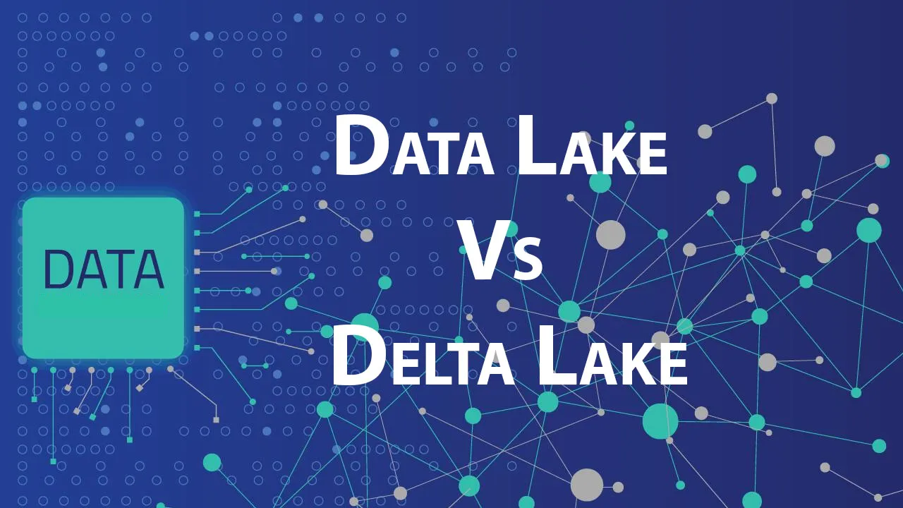Difference between: Data Lake Vs Delta Lake