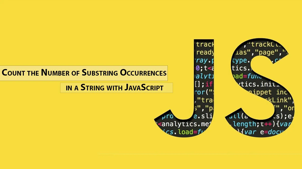 Count the Number of Substring Occurrences in a String with JavaScript