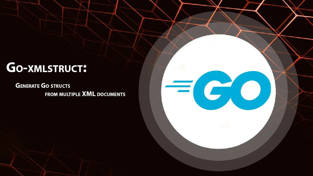 Go-xmlstruct: Generate Go Structs From Multiple XML Documents