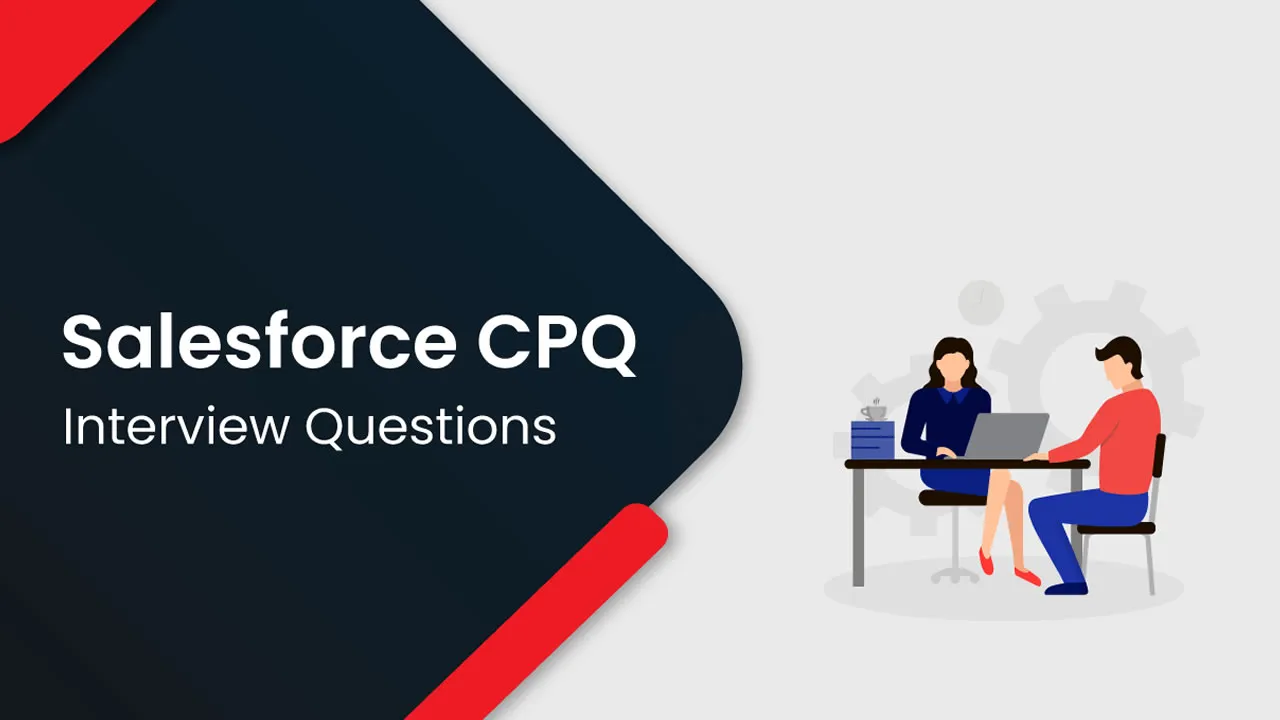 Top 50 Salesforce CPQ Interview Questions with Answers