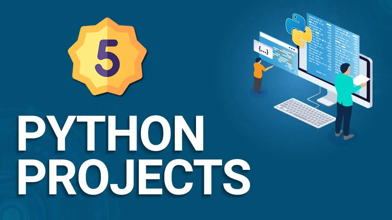 5 Python Projects for Beginners with Source Code
