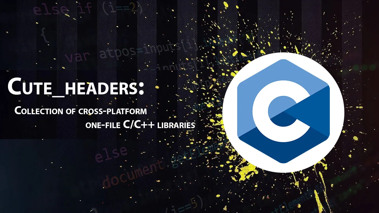 Cute_headers: Collection Of Cross-platform one-file C/C++ Libraries