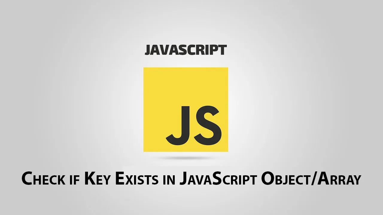 Check if Key Exists in JavaScript Object/Array
