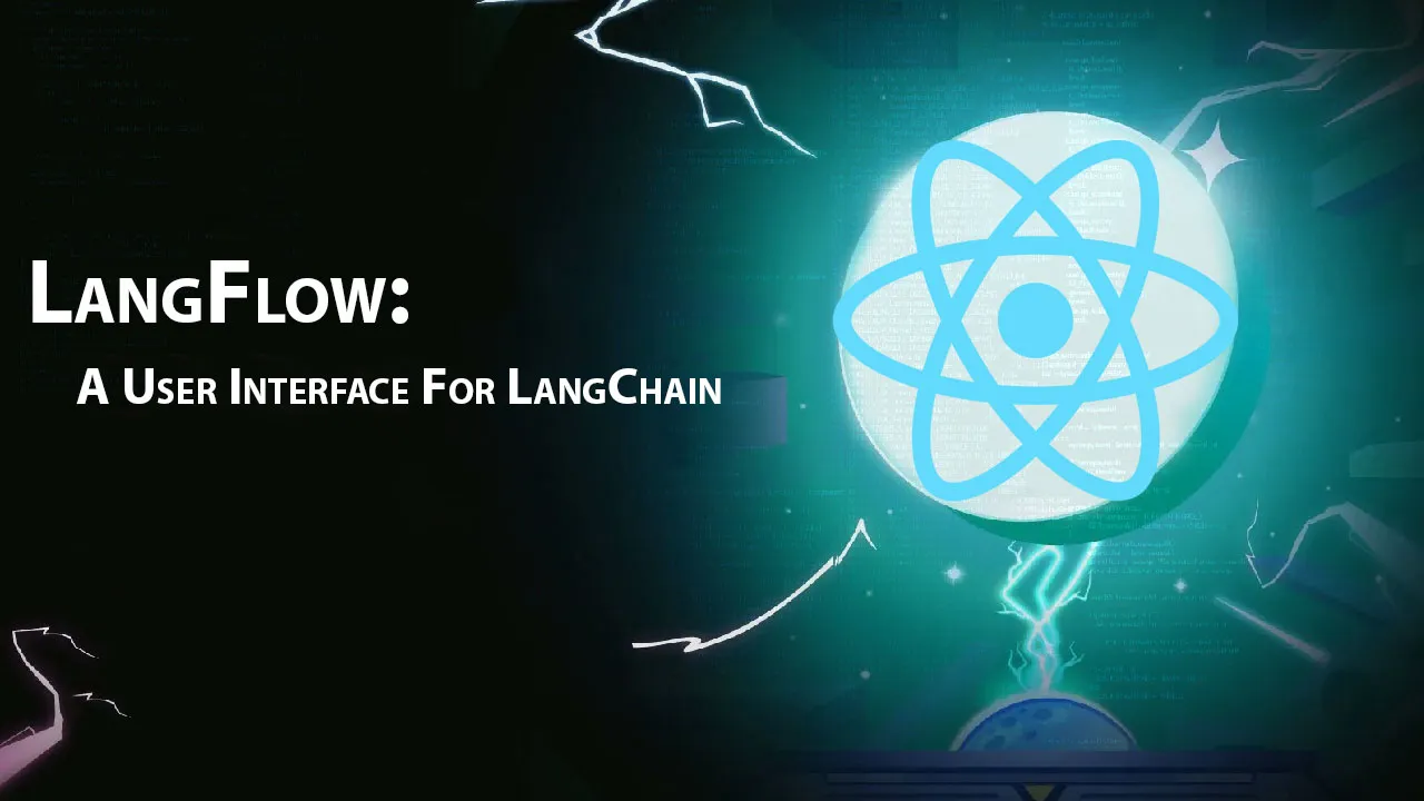 LangFlow: A User Interface For LangChain