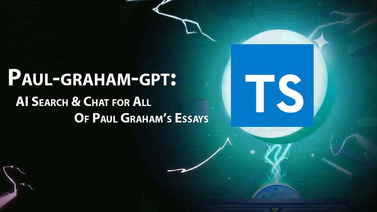 Paul-graham-gpt: AI Search & Chat for All Of Paul Graham’s Essays