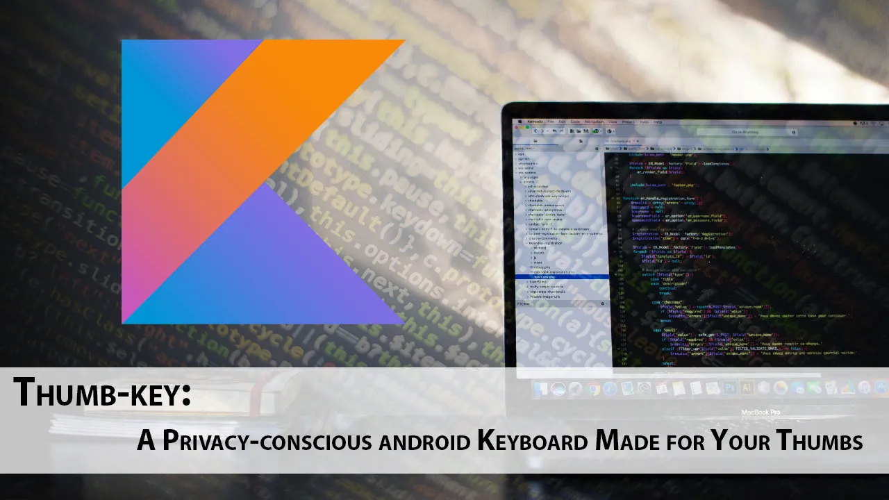 Thumb-key: A Privacy-conscious android Keyboard Made for Your Thumbs