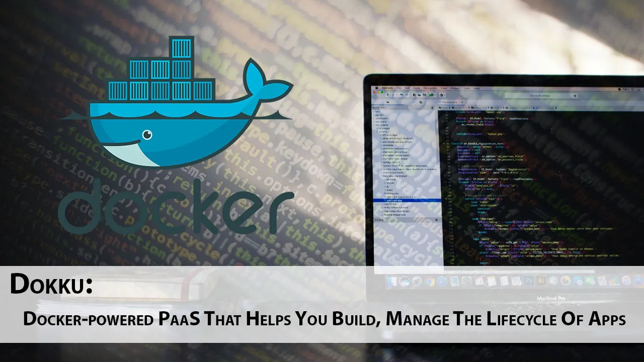 Docker-powered PaaS That Helps You Build, Manage The Lifecycle Of Apps