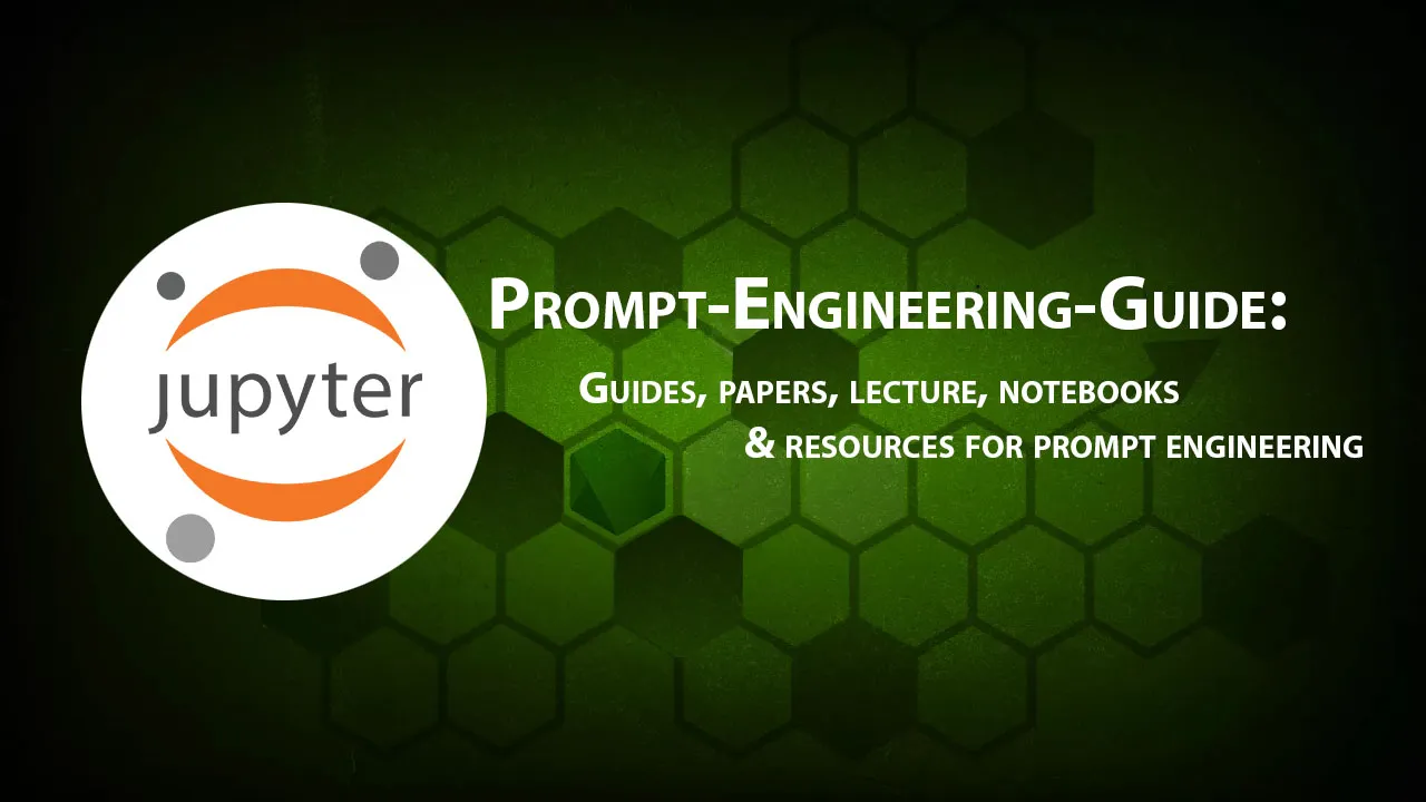 Guides, Papers, Lecture, Notebooks & Resources for Prompt Engineering