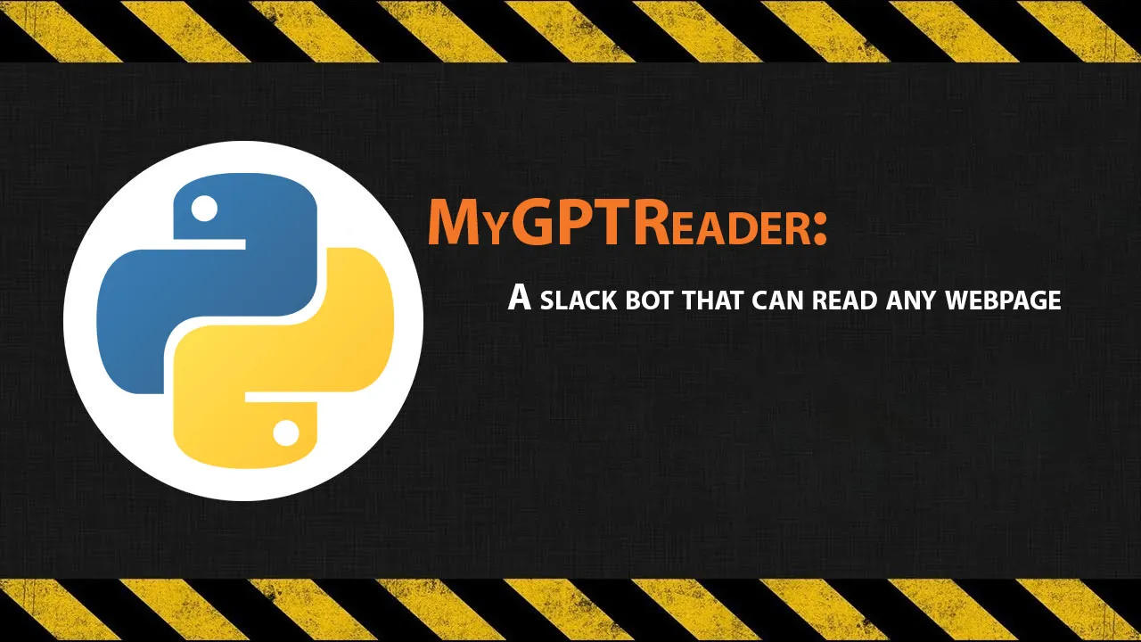 MyGPTReader: A Slack Bot That Can Read any Webpage