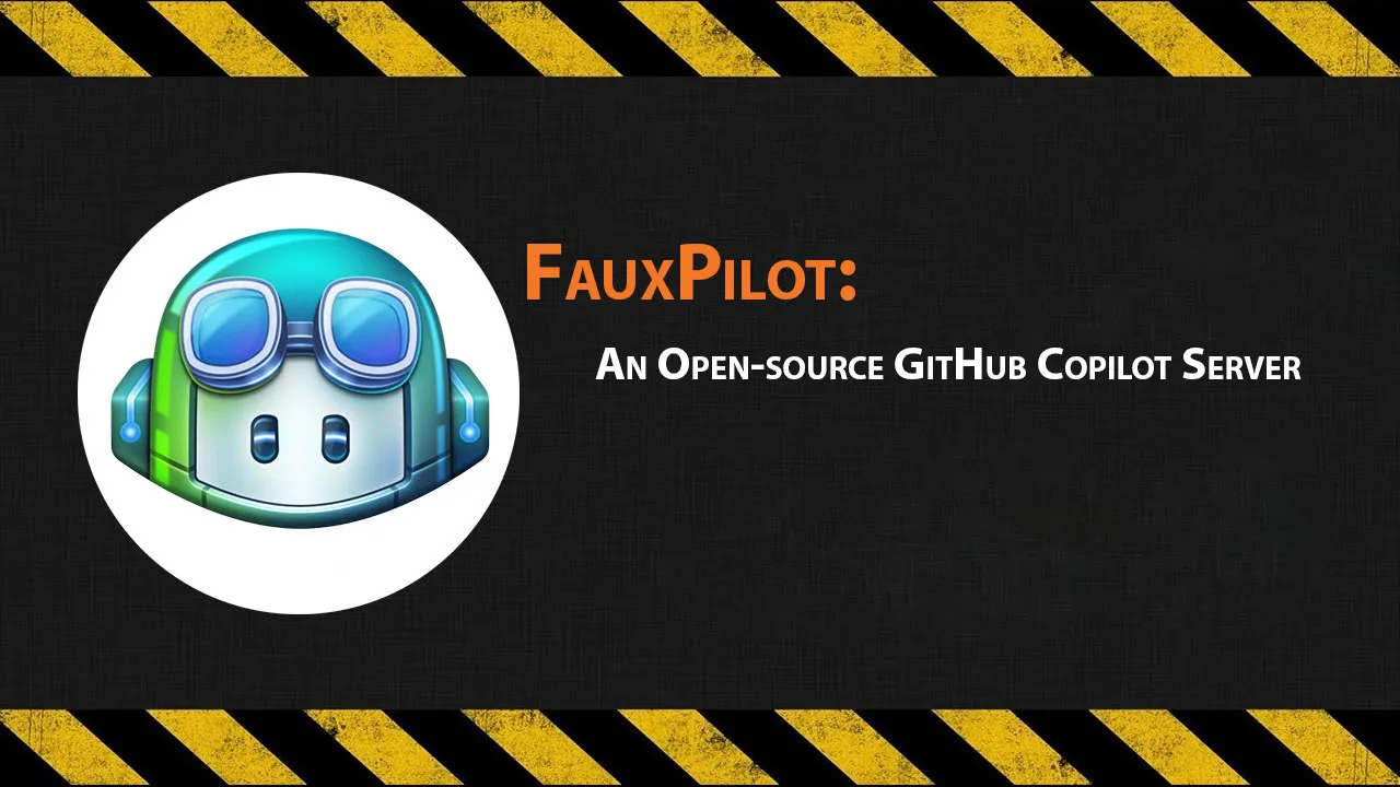 FauxPilot: An Open-source GitHub Copilot Server