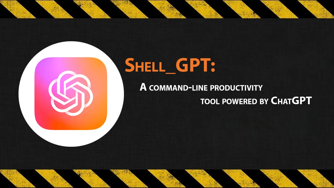 Shell_GPT: A Command-line Productivity tool Powered By ChatGPT