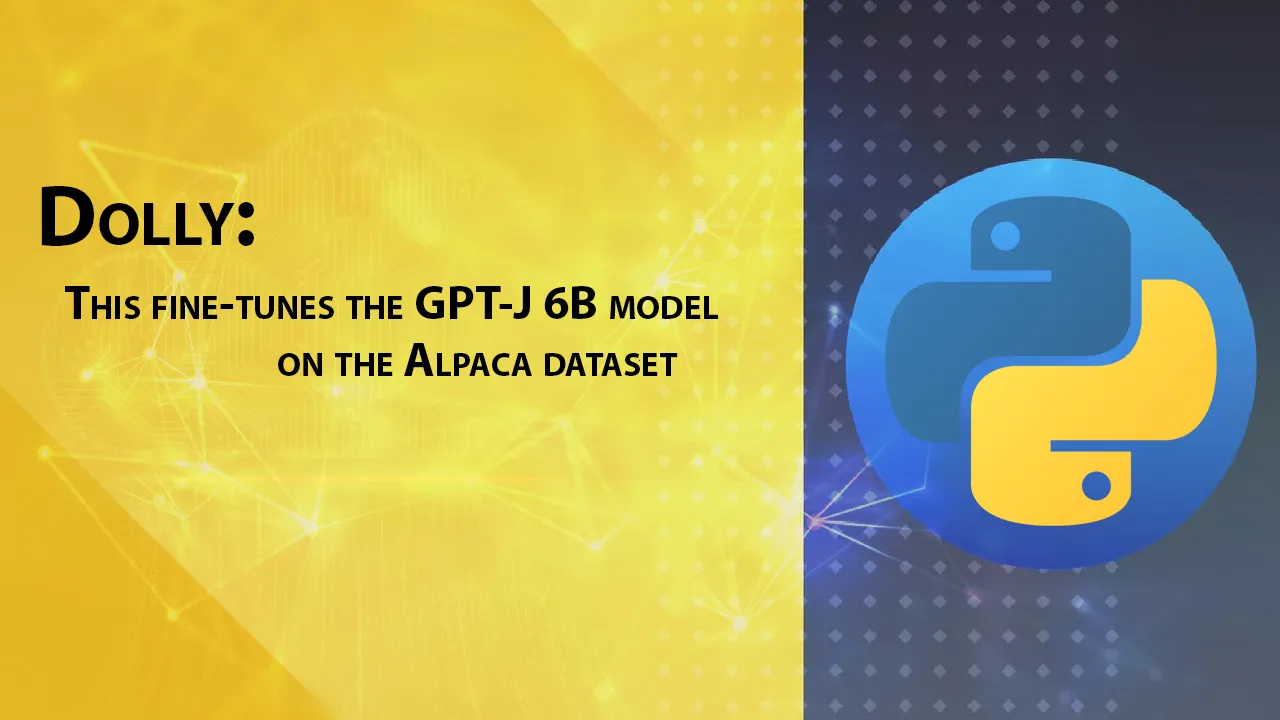 Dolly: This Fine-tunes The GPT-J 6B Model on The Alpaca Dataset 