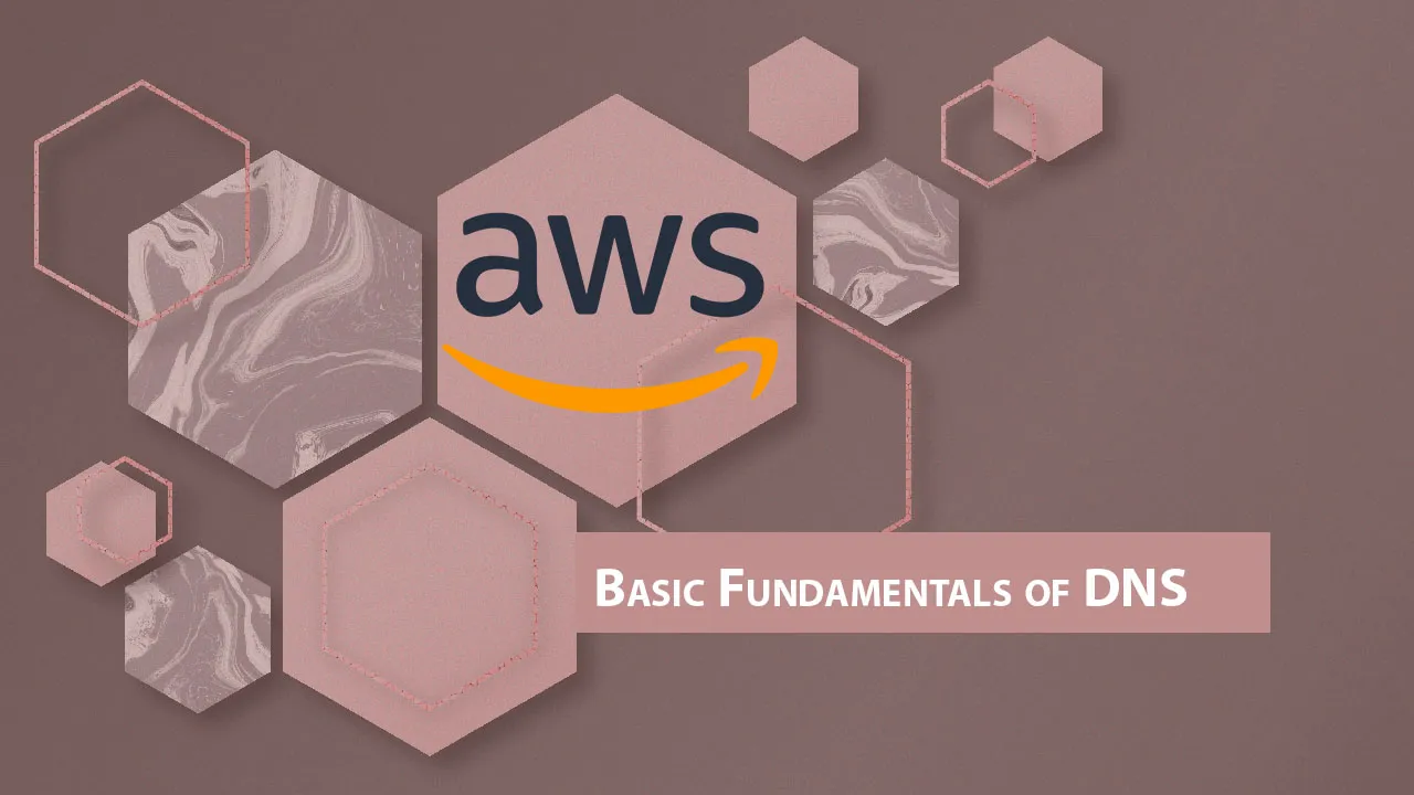 Basic Fundamentals of DNS