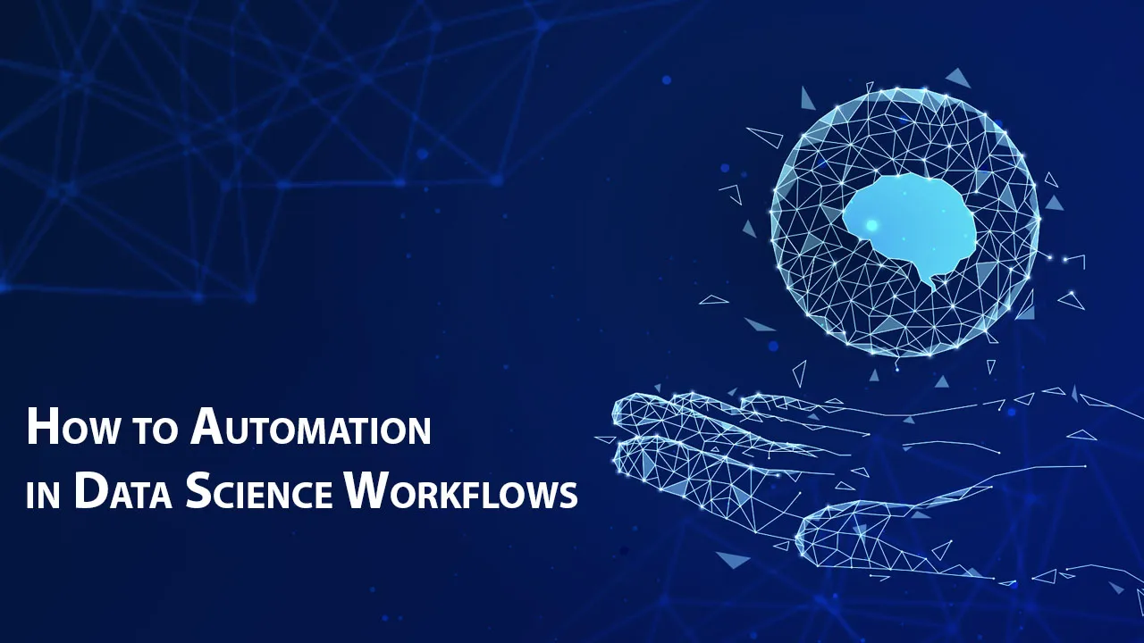 How to Automation in Data Science Workflows