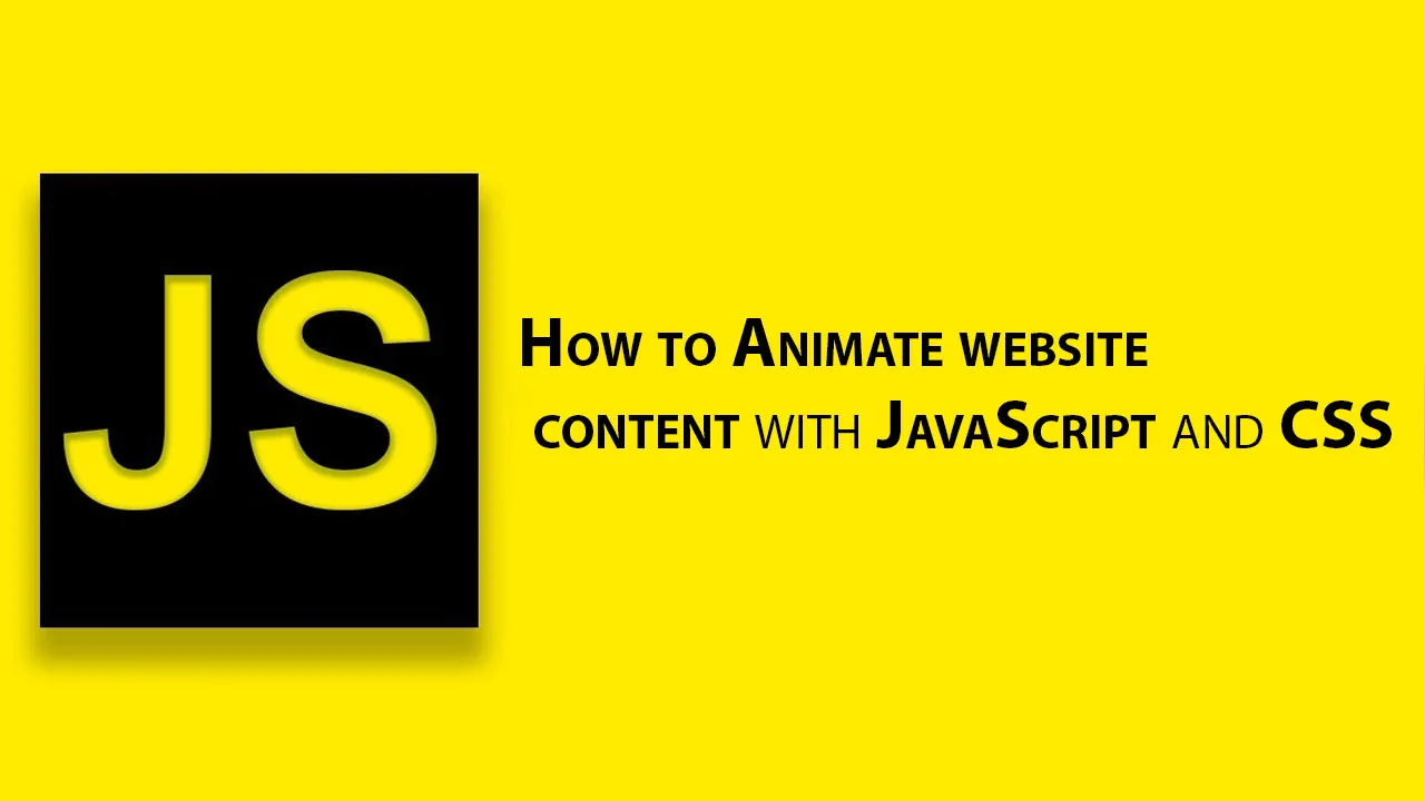 How to Animate Website Content with JavaScript and CSS