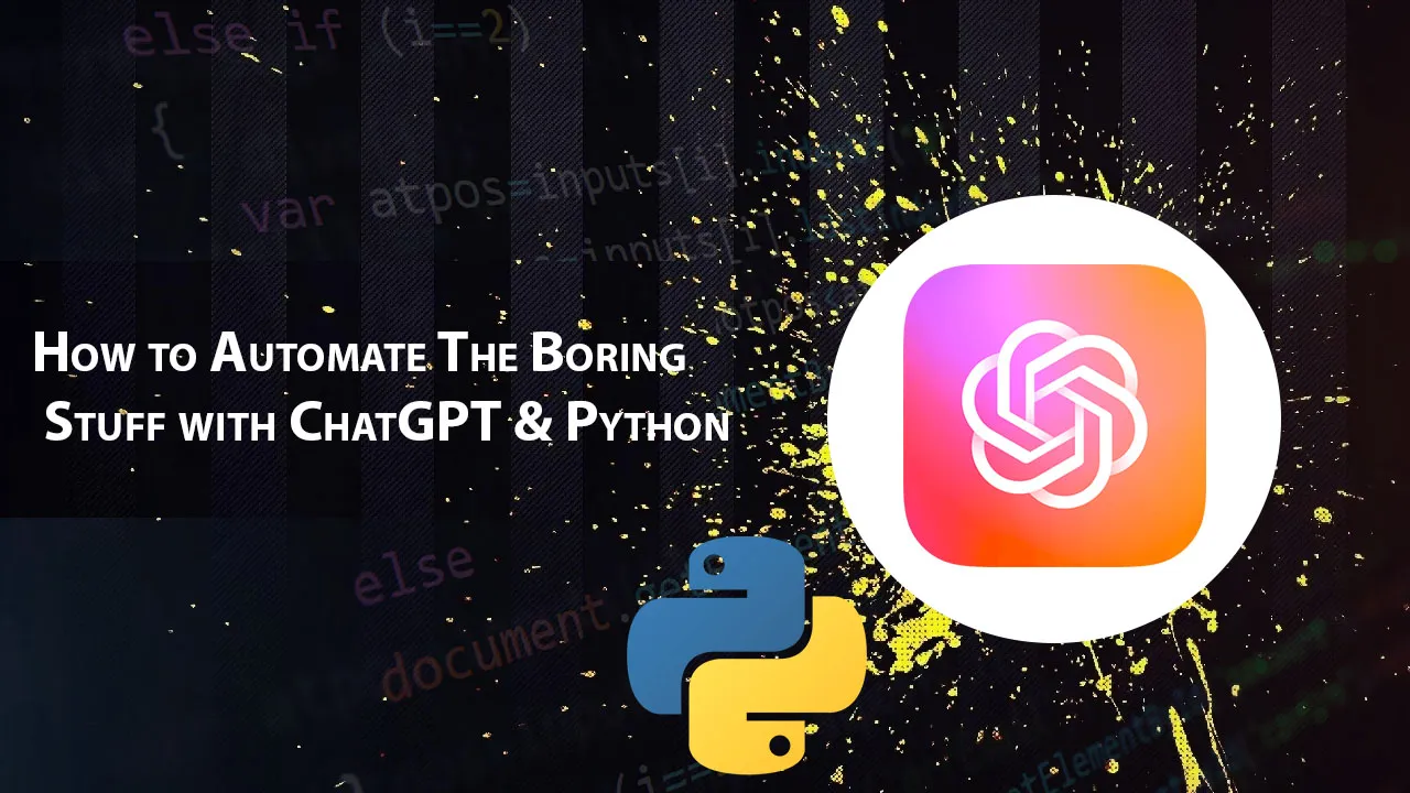 How to Automate The Boring Stuff with ChatGPT & Python
