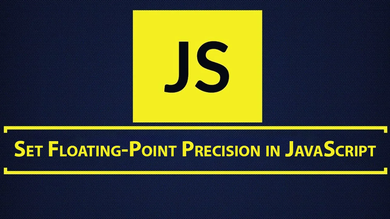 Set Floating-Point Precision in JavaScript