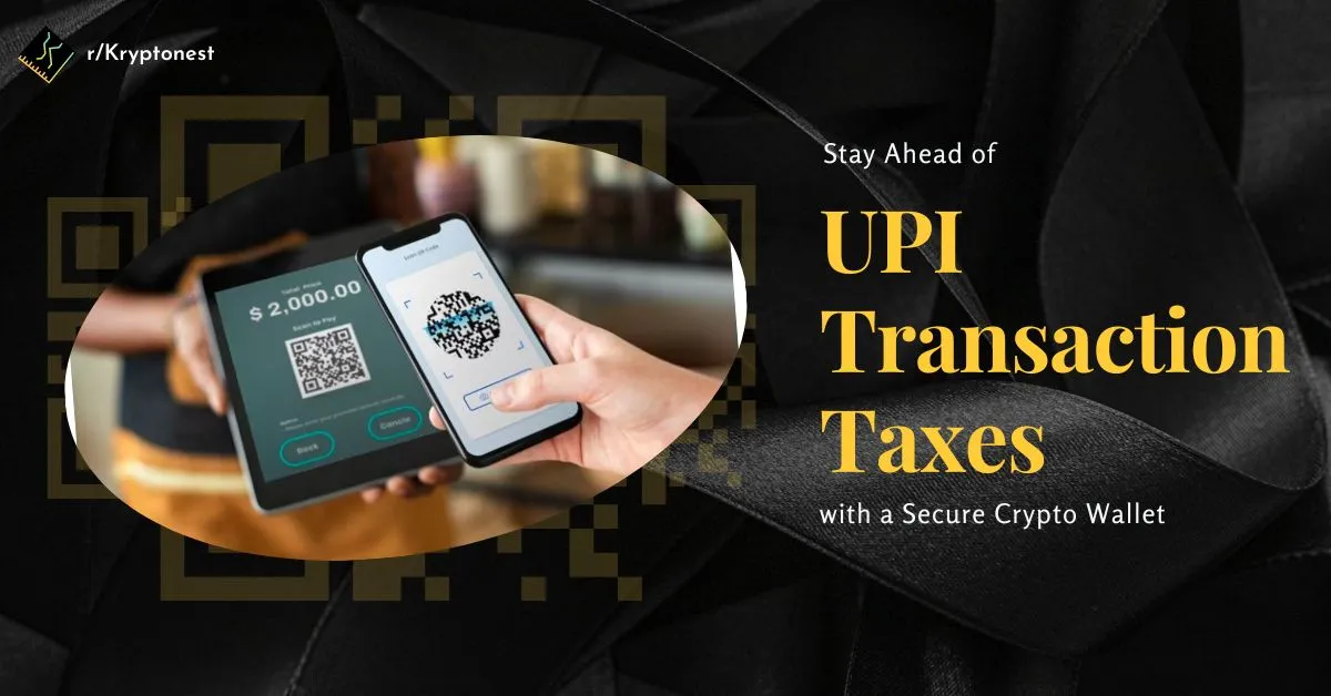 Crypto Wallets : Your Key to Navigating UPI Tax on Digital Payments