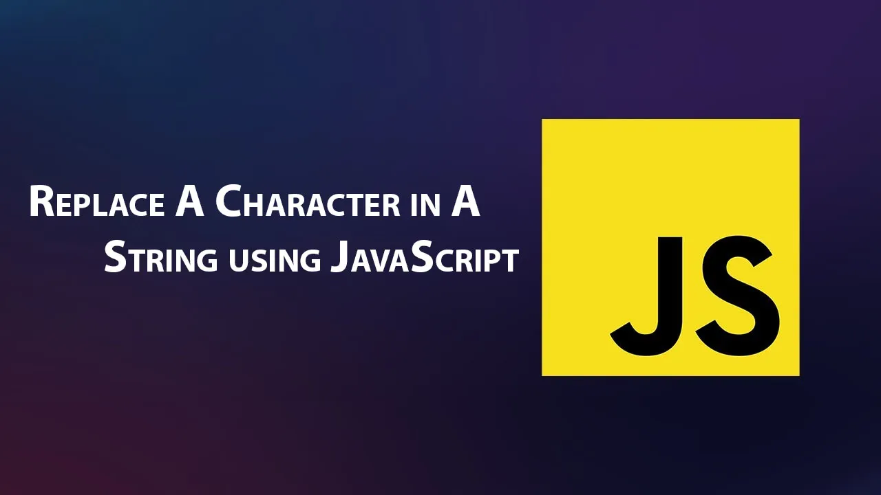 Replace A Character in A String using JavaScript