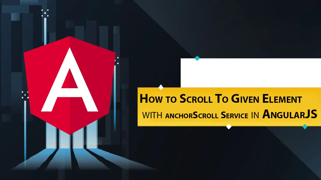 How to Scroll To Given Element with anchorScroll Service in AngularJS
