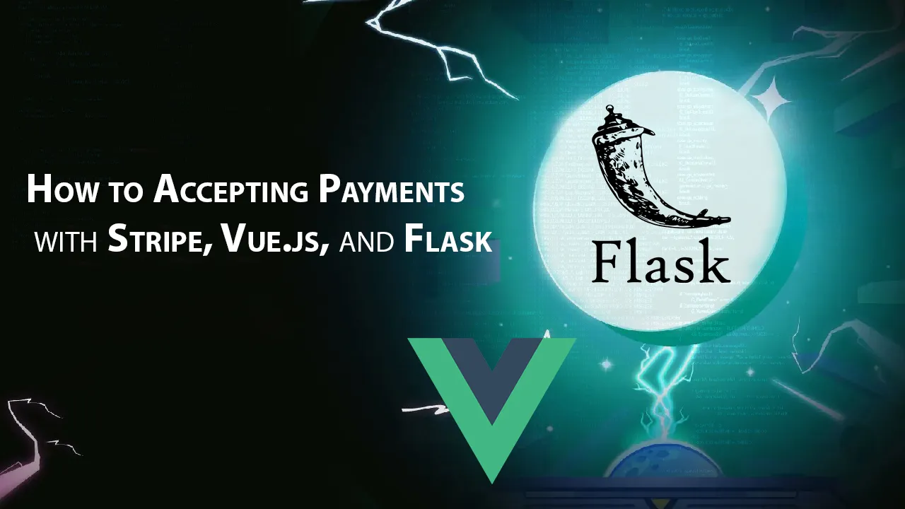 How to Accepting Payments with Stripe, Vue.js, and Flask