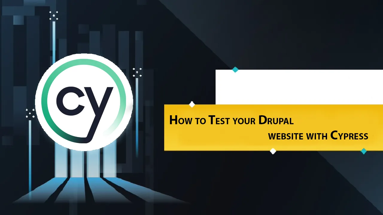 How to Test your Drupal website with Cypress