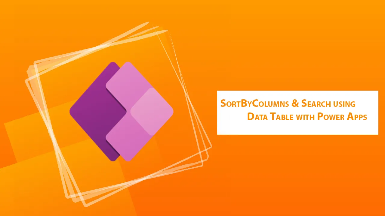 SortByColumns & Search using Data Table with Power Apps