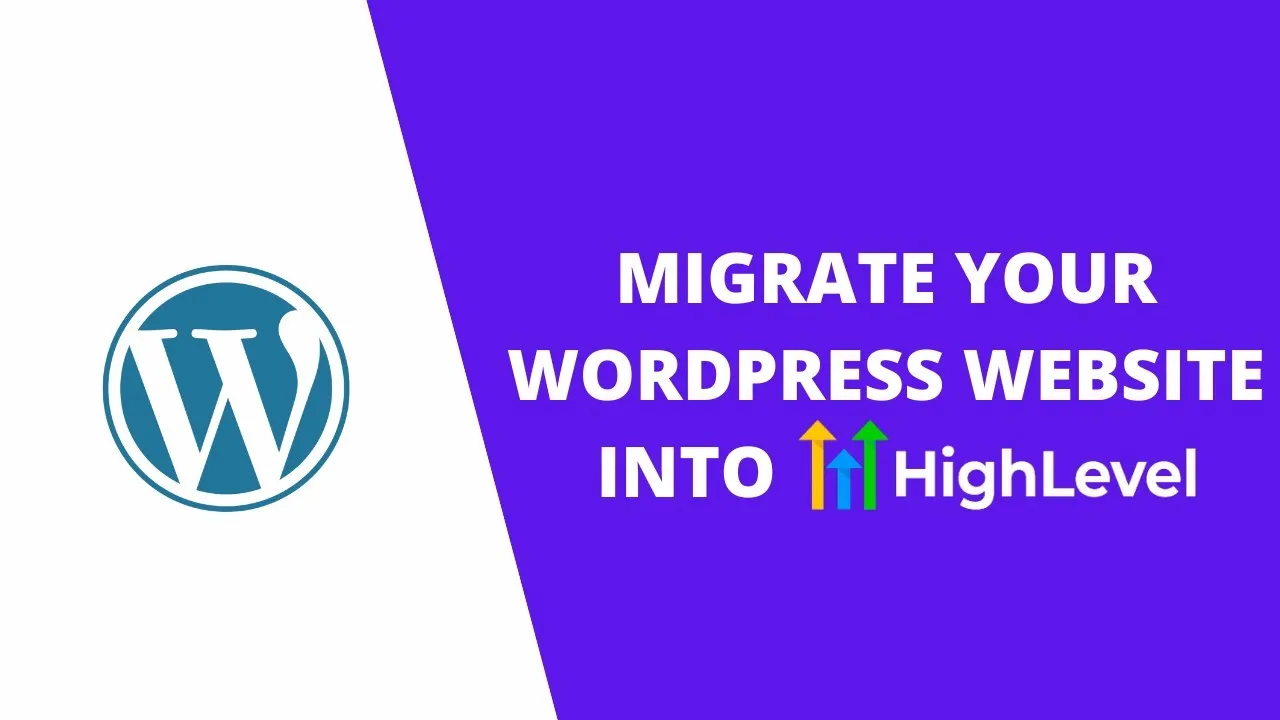 How to Migrate Your WordPress Website into Go High Level