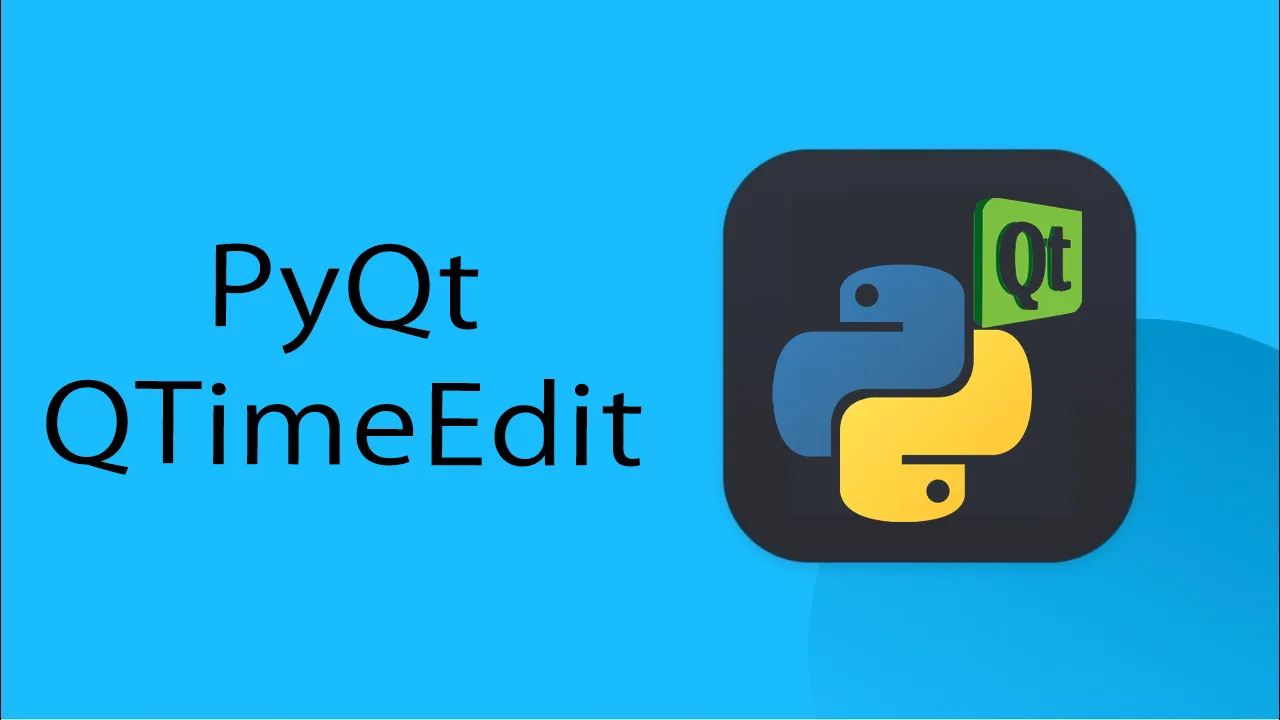 什么是 PyQt5 QTimeEdit？| 如何在 PyQt5 中创建 QTimeEdit