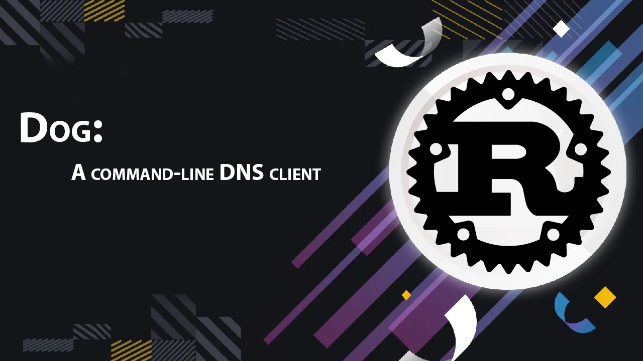Dog: A command-line DNS client