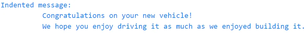 Message text indented as defined in the code.