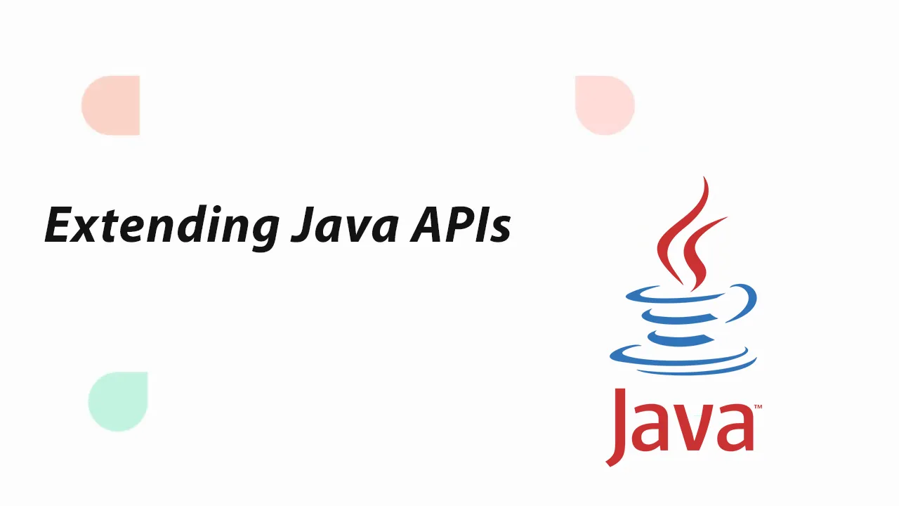 Extending Java APIs - Extending Java Modify JVM Classes