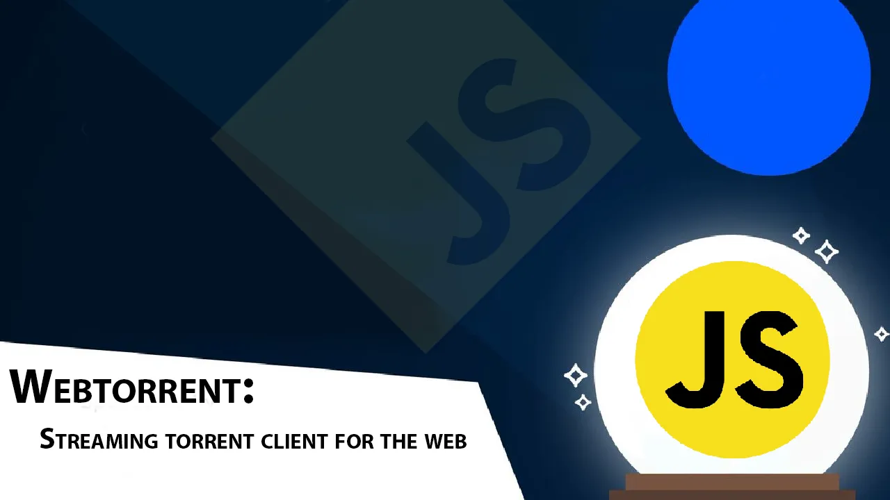 Webtorrent: Streaming torrent client for the web
