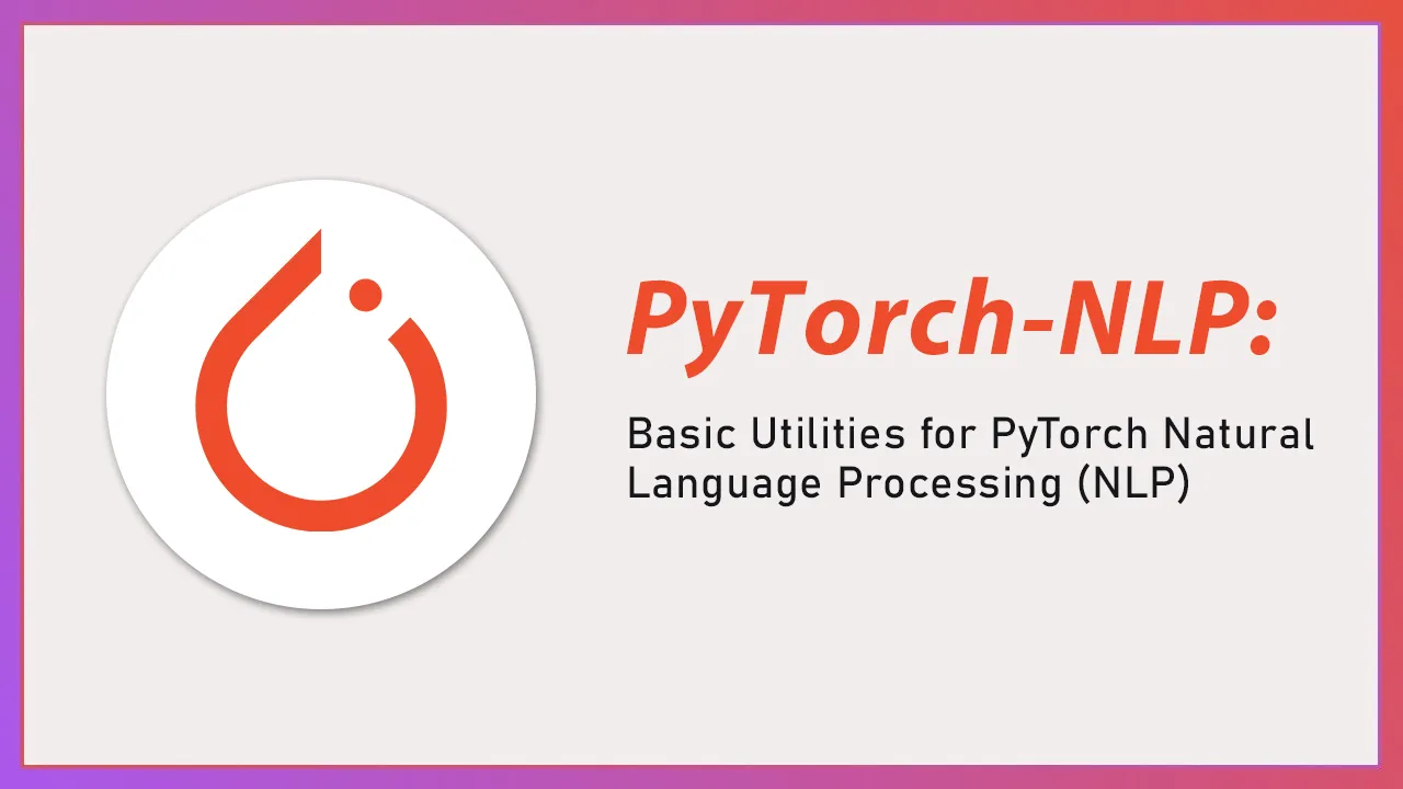 Basic Utilities For PyTorch Natural Language Processing (NLP)