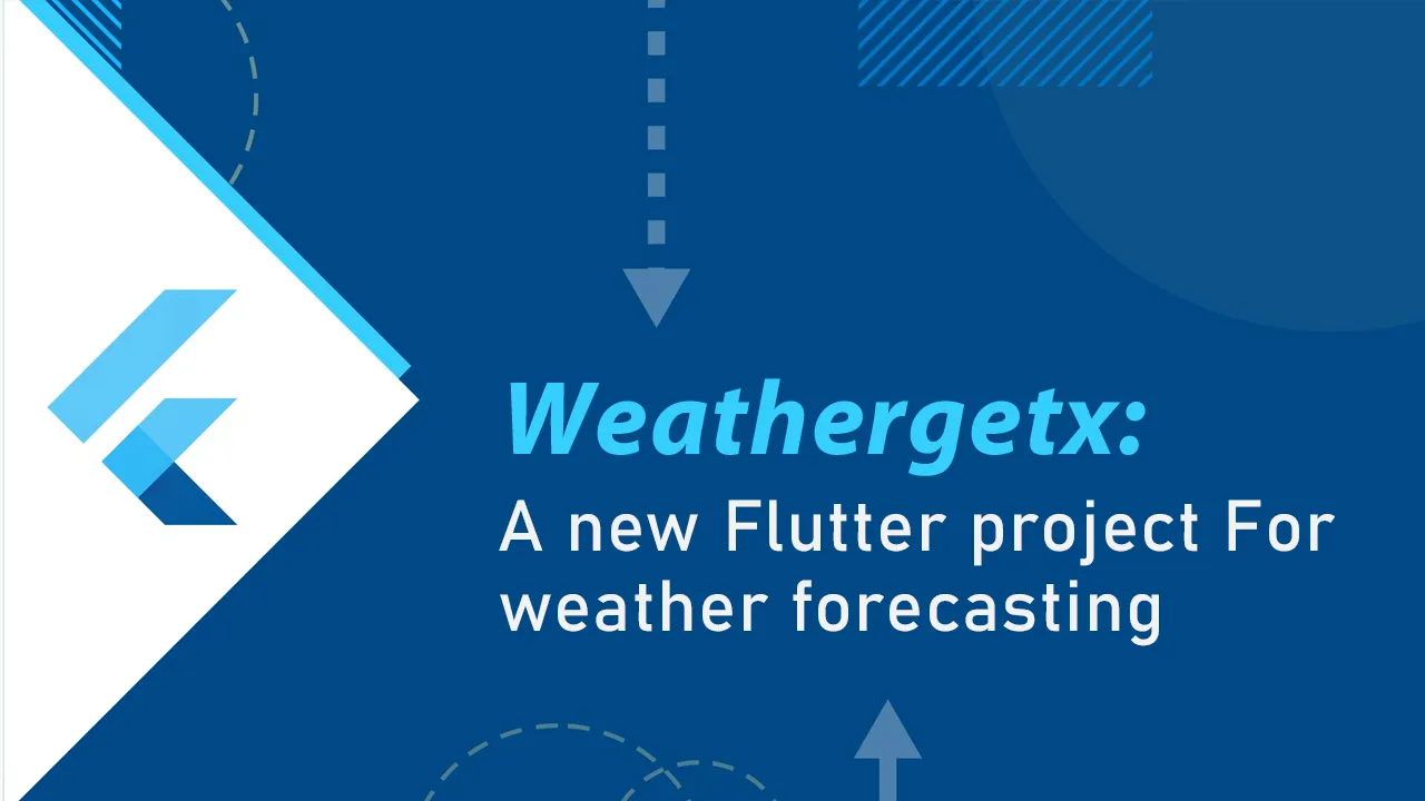 Weathergetx: A new Flutter project for weather forecasting