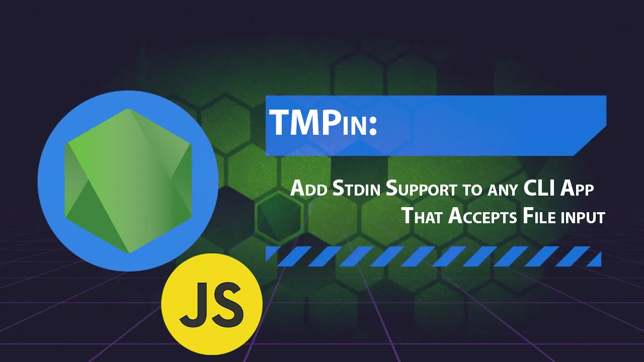TMPin: Add Stdin Support to any CLI App That Accepts File input