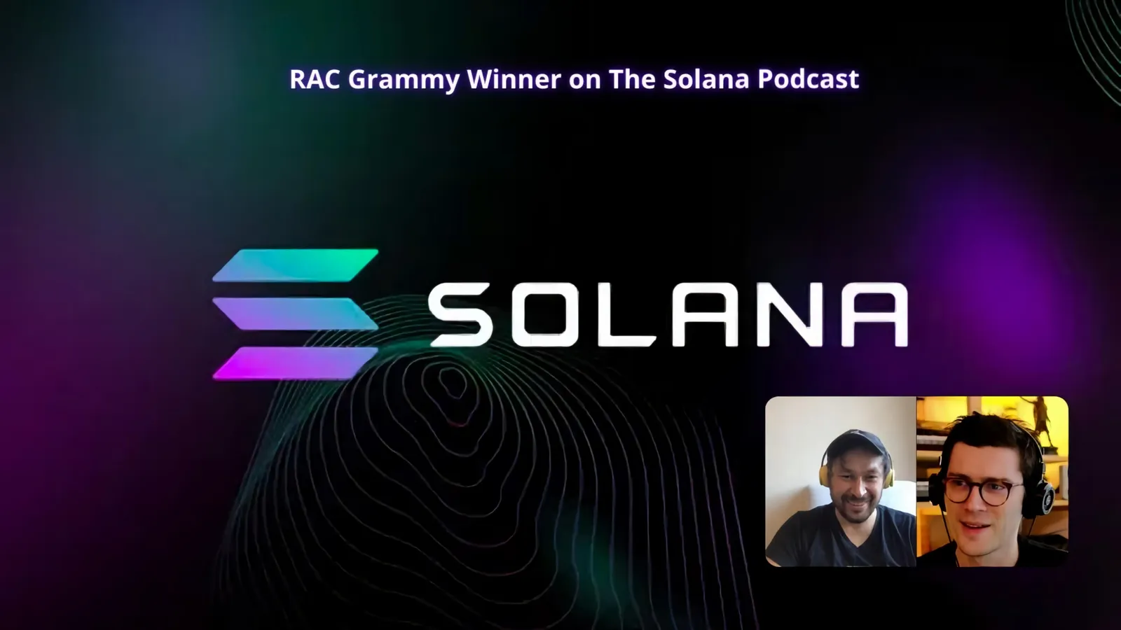 RAC Grammy Winner on The Solana Podcast