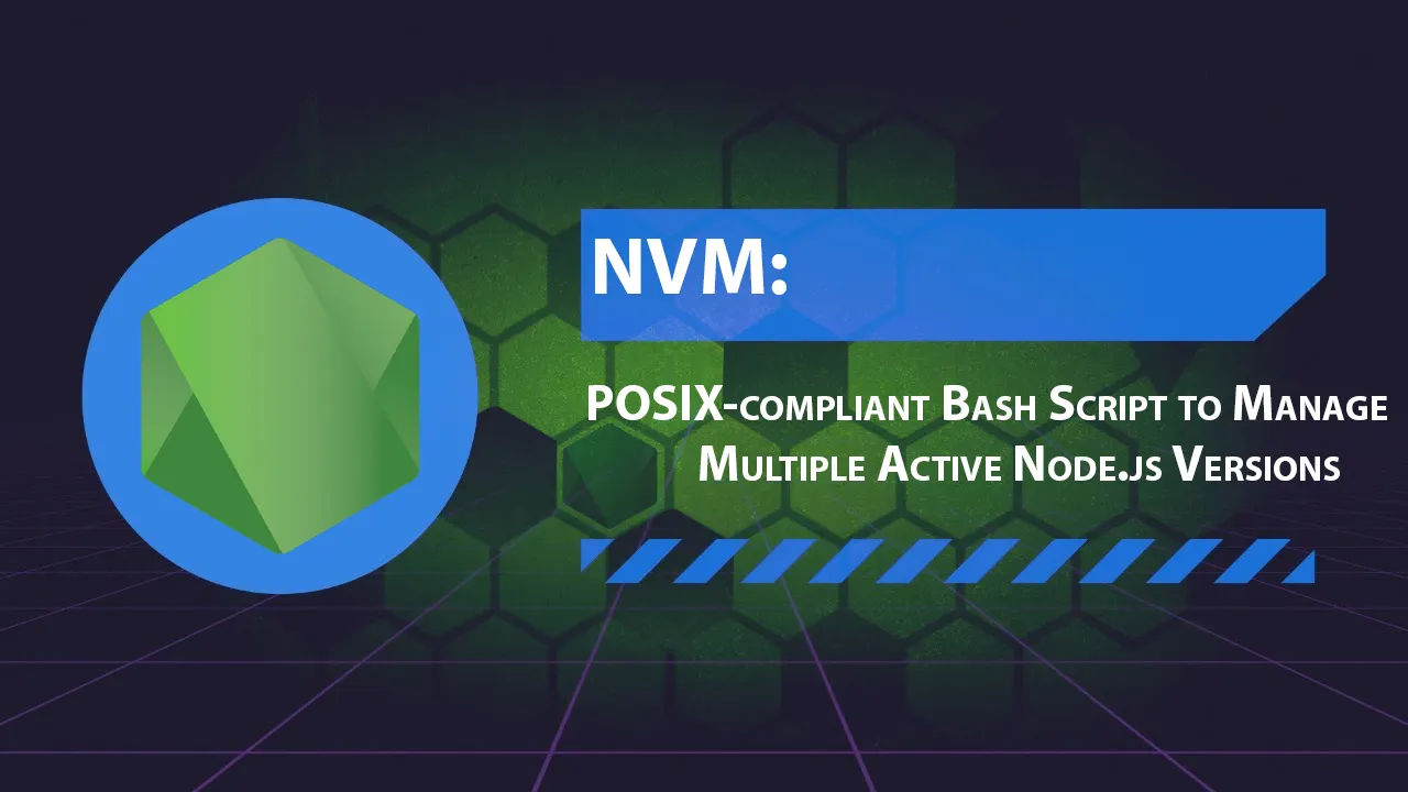 POSIX-compliant Bash Script to Manage Multiple Active Node.js Versions