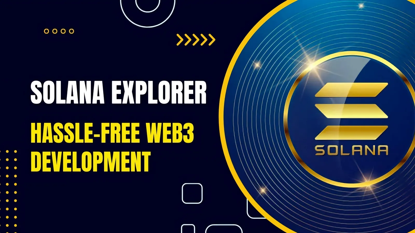 Solana Explorer Hassle-free Web3 Development