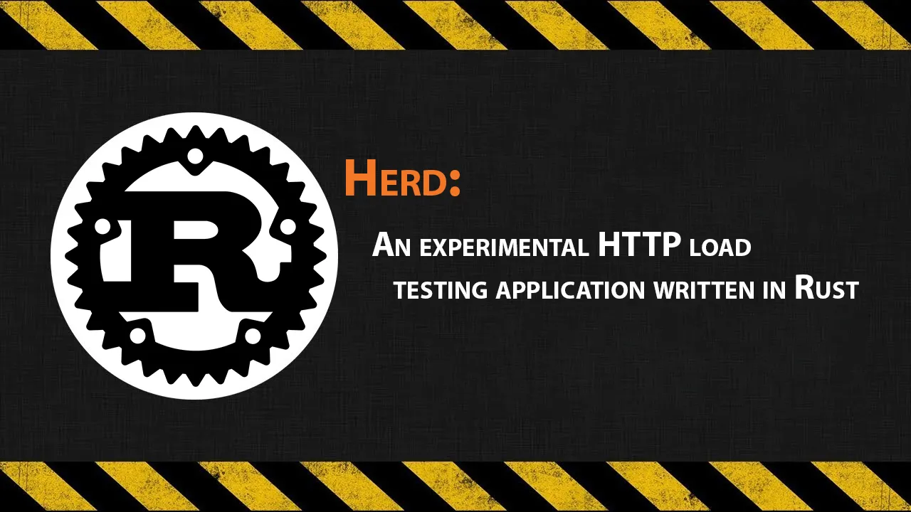 Herd: An Experimental HTTP Load Testing Application Written in Rust